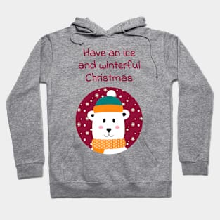 Have an ice and winterful (nice and wonderful) Christmas Hoodie